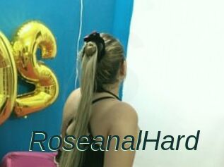 RoseanalHard