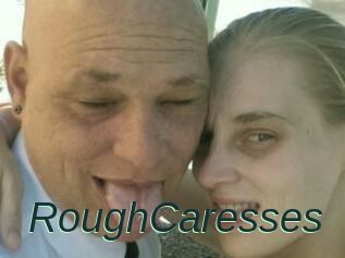 RoughCaresses