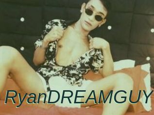 RyanDREAMGUY