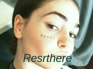 Resrthere