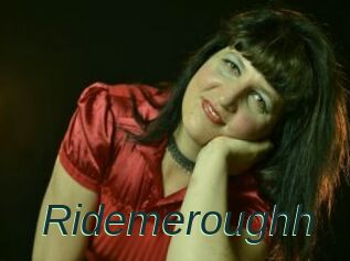 Ridemeroughh