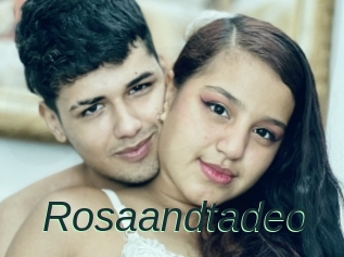 Rosaandtadeo