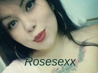 Rosesexx