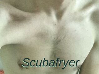 Scubafryer