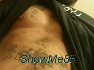 ShowMe85
