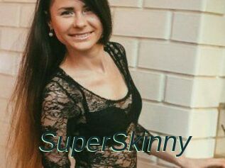 SuperSkinny