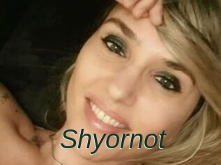 Shyornot