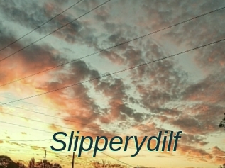 Slipperydilf