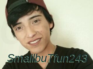 SmallbuTfun243