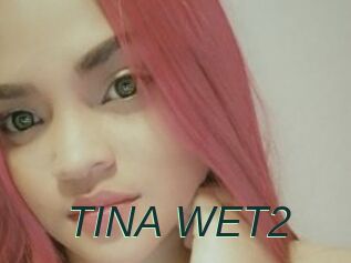 TINA_WET2