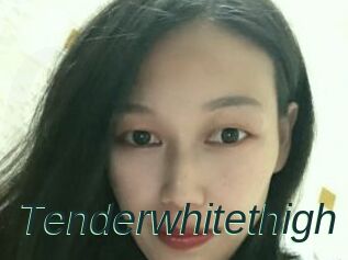 Tenderwhitethigh