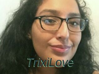 TrixiLove