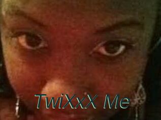 TwiXxX_Me