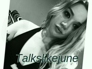 Talkslikejune