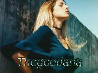 Thegoodana