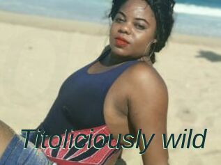 Titoliciously_wild