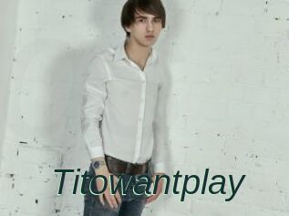Titowantplay