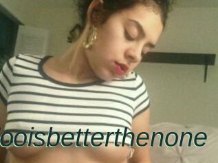 Tooisbetterthenone
