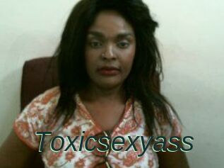 Toxicsexyass