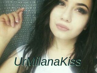 UrMilanaKiss_