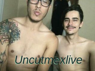 Uncutmexlive