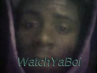 WatchYaBoi