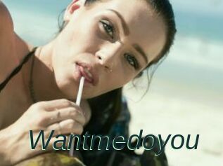 Wantmedoyou