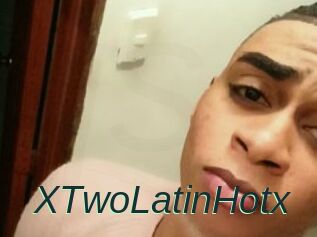 XTwoLatinHotx