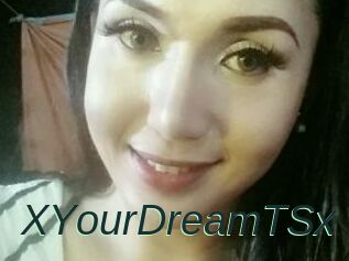XYourDreamTSx