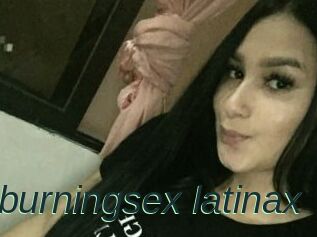 Xburningsex_latinax