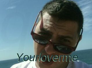 Yourloverme